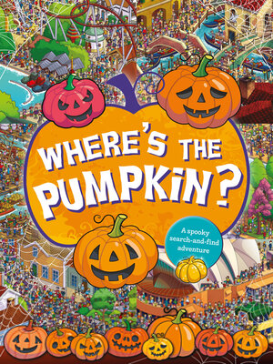 cover image of Where's the Pumpkin? A Spooky Search and Find